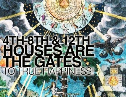 4th, 8th and 12th HOUSES: the Battleground for your Soul and Gates to True Happiness!